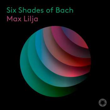 CD Max Lilja: Six Shades Of Bach