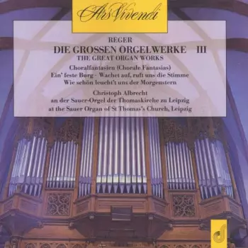 Choralfantasien (Ein' Feste Burg Op. 27, Wachet Auf, Ruft Uns Die Stimme Op. 52 Nr. 2, Wie Schön Leucht't Uns Der Morgenstern Op. 40 Nr. 1)