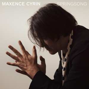 LP Maxence Cyrin: Springsong