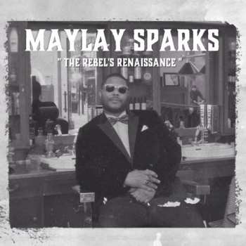 LP Maylay Sparks: The Rebel’s Renaissance