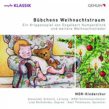Album MDR Sinfonieorchester: Bübchens Weihnachtstraum (Ein Krippenspiel Von Engelbert Humperdinck Und Weitere Weihnachtslieder)