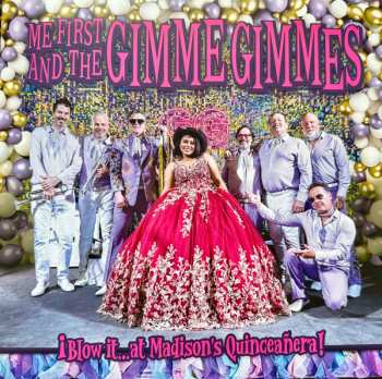 LP Me First And The Gimme Gimmes: ¡Blow it…at Madison‘s Quinceañera! CLR | LTD