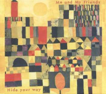 LP Me & My Friends: Hide Your Way