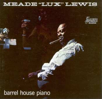 Album Meade "Lux" Lewis: Barrel House Piano