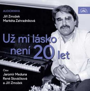 Album Meduna Jaromír: Zmožek, Zahradníková: Už Mi Lásko Není 20 Let