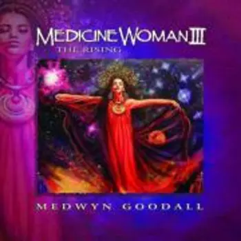 Medwyn Goodall: Medicine Woman III (The Rising)