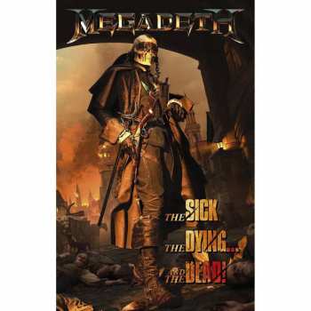 Merch Megadeth: Poster in tessuto The Sick, The Dying And The Dead