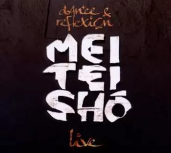 Dance & Reflexion (Mei Tei Shô Live)