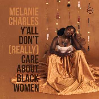 CD Melanie Charles: Y'all Don't (Really) Care About Black Women