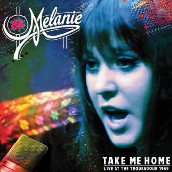 CD Melanie: Take Me Home- Live At The Troubadour 1969