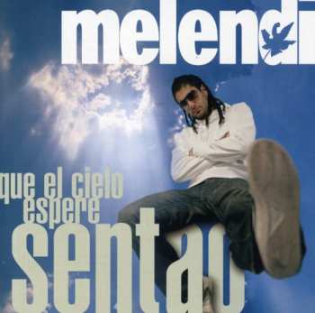 CD Melendi: Que El Cielo Espere Sentao