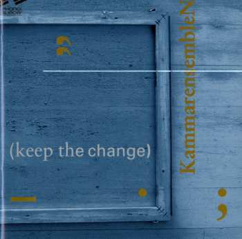 Album KammarensembleN: Keep The Change