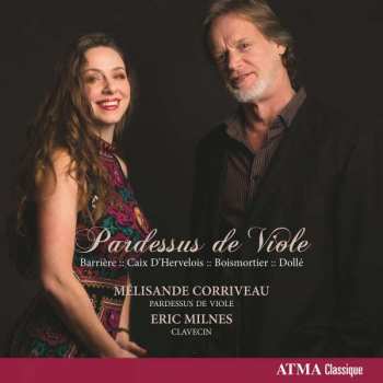 Album Eric Milnes: Pardessus de Viole - Barrière, Caix D'Hervelois, Boismortier, Dollé