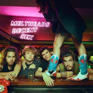Album Meltheads: Decent Sex