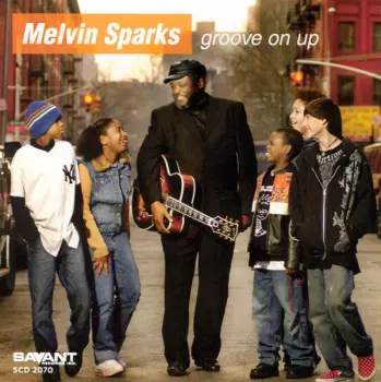 Melvin Sparks: Groove On Up