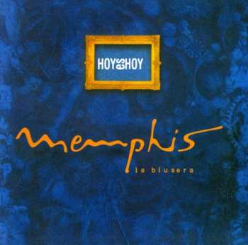 Album Memphis La Blusera: Hoy Es Hoy