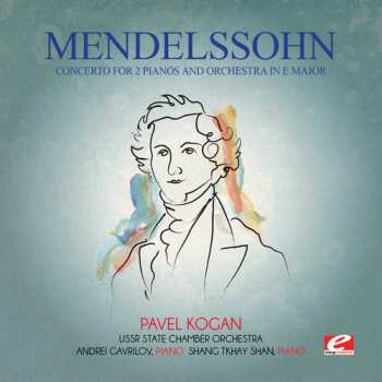 Album Felix Mendelssohn-Bartholdy: The Two Concertos For Two Pianos And Orchestra