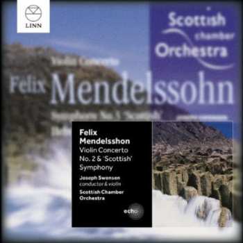 Album Mendelssohn / Scottish Chamber Orch / Swensen: Violin Concerto No. 2 & Scottish Symphony