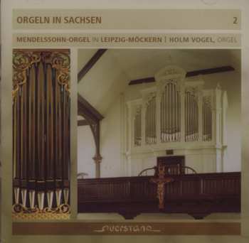 CD Mendelssohn / Vogel: Organs In Saxony 2