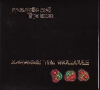 2CD Mentallo & The Fixer: Arrange The Molecule LTD