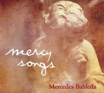 Mercedes Bahleda: Mercy Songs