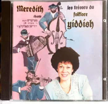 Meredith: Chante Les Trésors Du Folklore Yiddish
