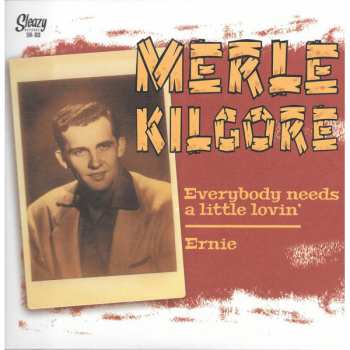 SP Merle Kilgore: Everybody needs a little lovin' / Ernie