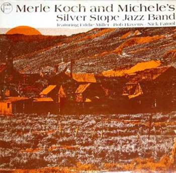 LP Merle Koch And Michele's Silver Stope Jazz Band: Merle Koch And Michele's Silver Stope Jazz Band