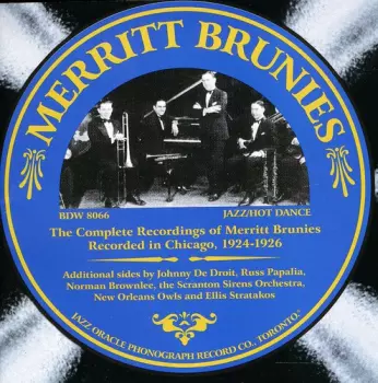 Merritt Brunies: The Complete Recordings Of Merritt Brunies (Recorded In Chicago, 1924-1926)