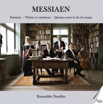 Fantasie; Thème Et Variations; Quatuor Pour la Fin Du Temps