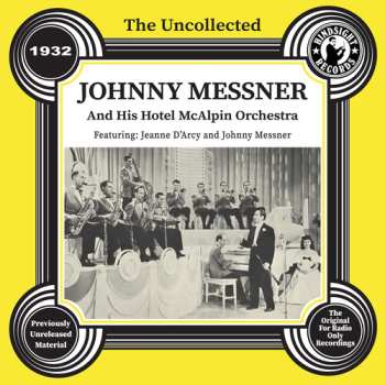 CD Messner,johnny & His Hotel Mcalpin Orchestra: Uncollected: Johnny Messner & His Hotel 1932