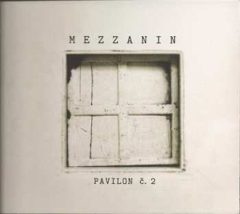 CD Mezzanin: Pavilon Č.2