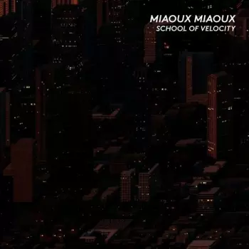 Miaoux Miaoux: School Of Velocity