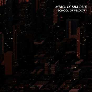 CD Miaoux Miaoux: School Of Velocity