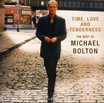 Album Michael Bolton: Time, Love And Tenderness (The Very Of Michael Bolton)