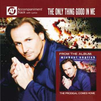 CD Michael English: Only Thing Good In My
