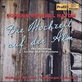 CD Michael Haydn: Die Hochzeit Auf Der Alm; Der Bassgeiger Zu Wörgl