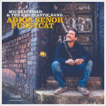 Album Michael Head & The Red Elastic Band: Adiós Señor Pussycat