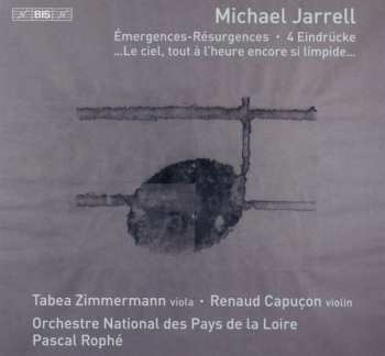 SACD Renaud Capuçon: Émergences-Résurgences ‧ 4 Eindrücke ‧ ...Le Ciel, Tout À L'heure Encore Si Limpide...