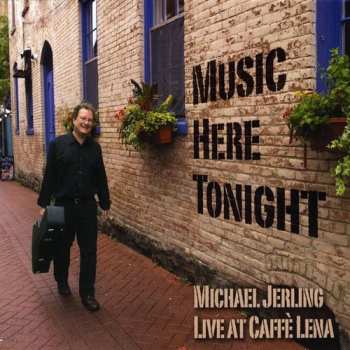 Album Michael Jerling: Music Here Tonight (Live At Caffé Lena)