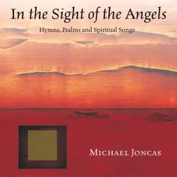 In the Sight of Angels (Psalms, Hymns And Spiritual Songs)