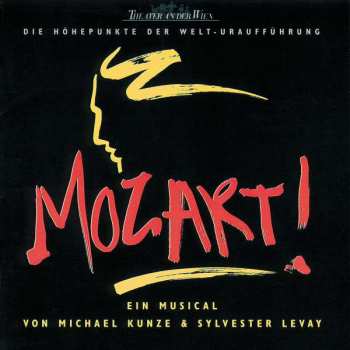 CD Michael Kunze: Mozart! (Die Höhepunkte Der Welt-Uraufführung)