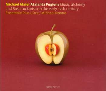 Album Ensemble Plus Ultra: Atalanta Fugiens: Music, Alchemy And Rosicrucianism In The Early 17th Century