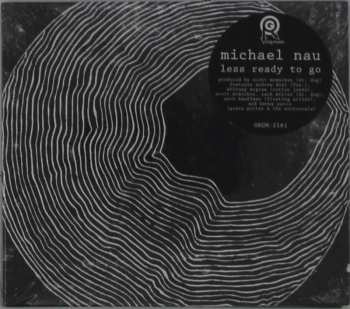 CD Michael Nau: Less Ready To Go