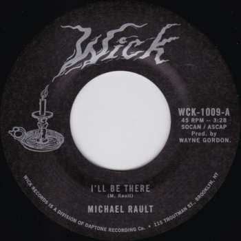 SP Michael Rault: I'll Be There / Sleep With Me