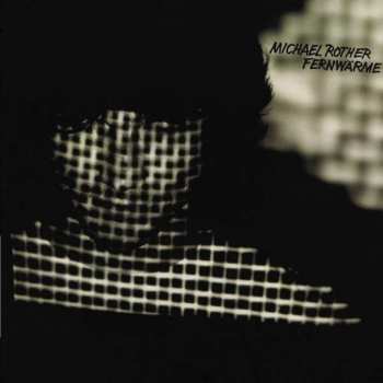 Album Michael Rother: Fernwärme