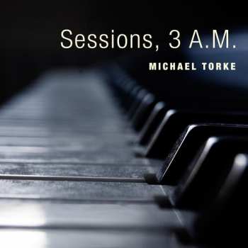 CD Michael Torke: Sessions 3 A.m.