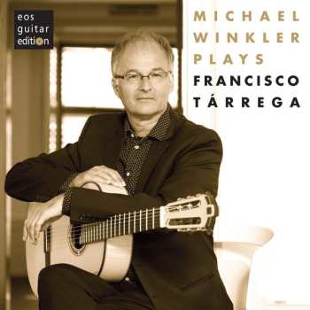 Album Michael Winkler: Plays Francisco Tárrega