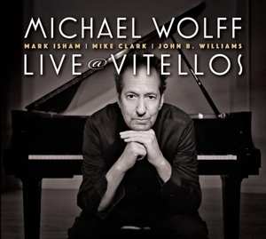 CD Michael Wolff: Live At Vitello's