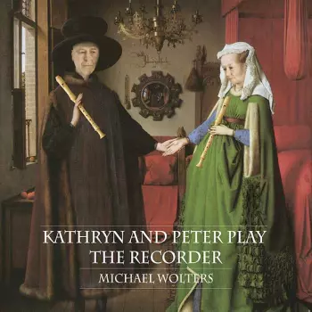 Michael Wolters: Kathryn And Peter Play The Recorder